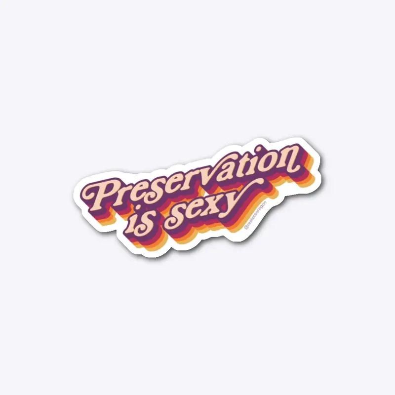 Preservation is Sexy Rainbow Sticker